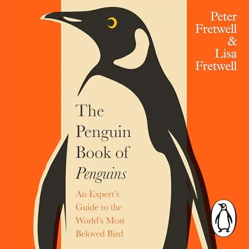 The Penguin Book of Penguins By Peter Fretwell, Lisa Fretwell